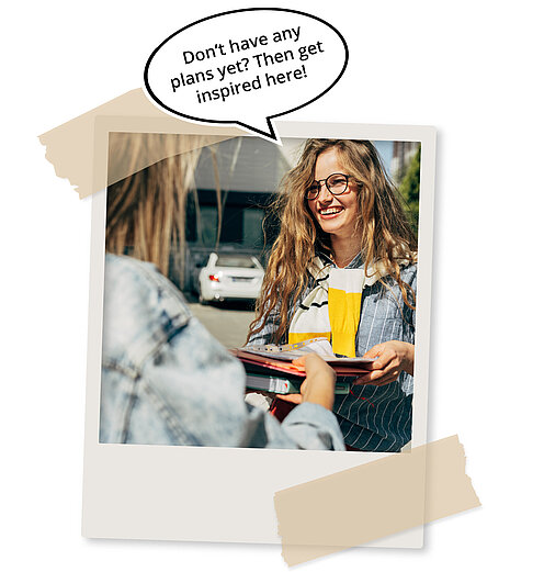A Polaroid photo of two female students talking while looking at some documents. Speech bubble: 'Don't have any plans yet? Then come here for some inspiration!'