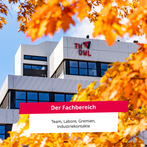 Hier geht es zum Fachbereich, Informationen zu Team, Labore, Gremien, Industriekontakte