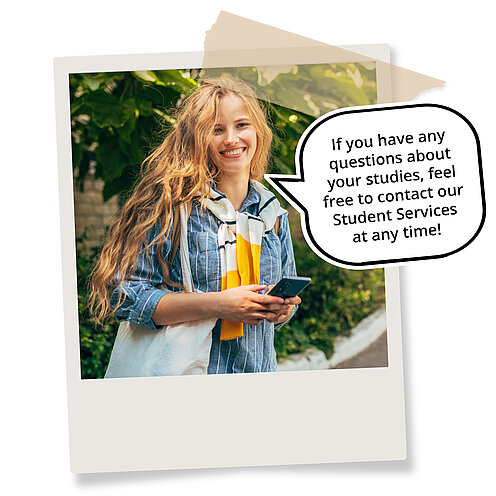 A Polaroid photo of a student with a smartphone in a green setting. Speech bubble: 'If you have any questions about your studies, feel free to contact our Student Services at any time!'