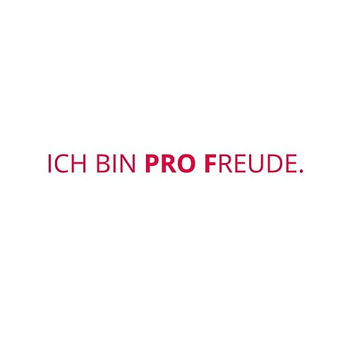 Bildkachel mit Text: Ich bin PRO Freude.