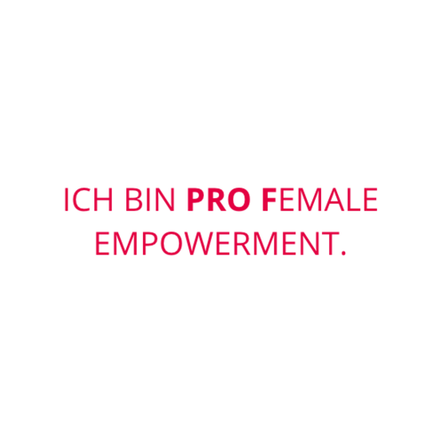 Ich bin PRO Female Empowerment. Bildkachel mit Text: Ich bin PRO Female Empowerment.