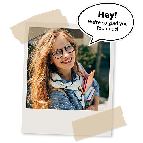 A Polaroid photo of a smiling student holding books, welcoming visitors to the website. Speech bubble: 'Hey! We’re so glad you found us!'